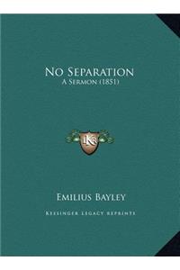 No Separation