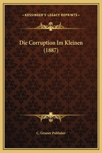 Die Corruption Im Kleinen (1887)