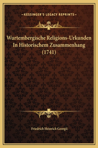 Wurtembergische Religions-Urkunden In Historischem Zusammenhang (1741)