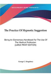 The Practice of Hypnotic Suggestion