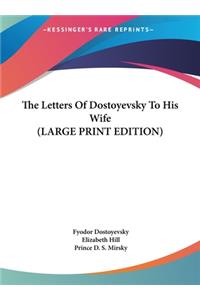 The Letters of Dostoyevsky to His Wife