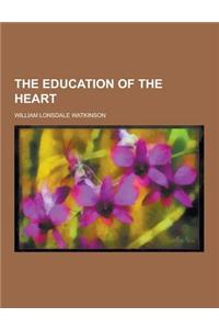 The Education of the Heart