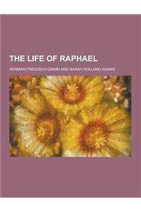 The Life of Raphael