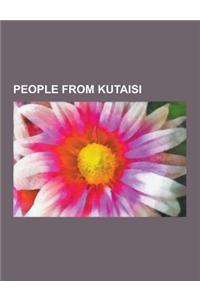 People from Kutaisi: Katie Melua, Zakaria Paliashvili, David IV of Georgia, Nicholas Marr, Nino Burjanadze, Vissarion Lominadze, Maia Chibu