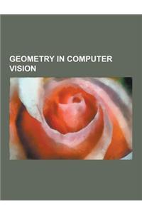 Geometry in Computer Vision: 3D Pose Estimation, Bundle Adjustment, Camera Auto-Calibration, Camera Matrix, Camera Resectioning, Correspondence Pro