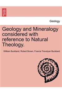 Geology and Mineralogy Considered with Reference to Natural Theology. Vol. II