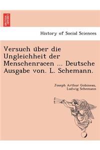 Versuch U Ber Die Ungleichheit Der Menschenracen ... Deutsche Ausgabe Von. L. Schemann.