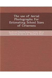The Use of Aerial Photographs for Estimating School Sizes of Cetaceans