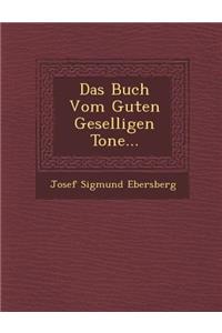 Das Buch Vom Guten Geselligen Tone...