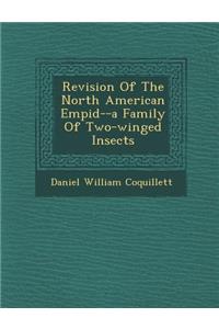 Revision Of The North American Empid�--a Family Of Two-winged Insects
