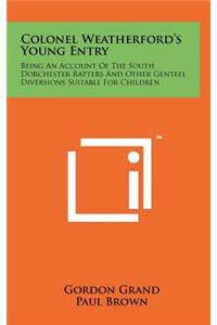 Colonel Weatherford's Young Entry