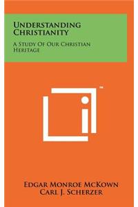 Understanding Christianity