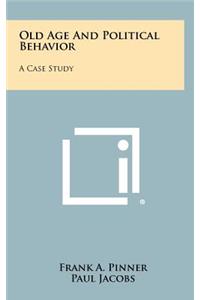 Old Age and Political Behavior