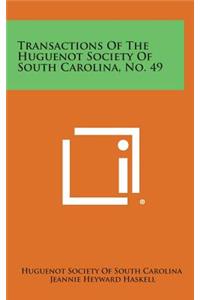 Transactions of the Huguenot Society of South Carolina, No. 49