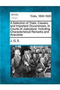 Selection of Trials, Causes, and Important Occurrences, in Courts of Judicature