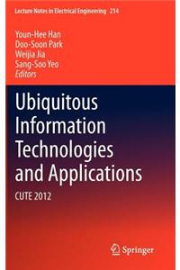 Ubiquitous Information Technologies and Applications: Cute 2012