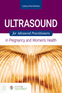 Ultrasound For Advanced Practitioners In Pregnancy And Women's Health