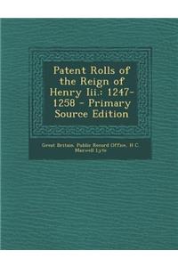 Patent Rolls of the Reign of Henry III.