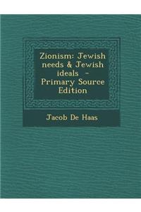 Zionism: Jewish Needs & Jewish Ideals