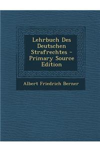Lehrbuch Des Deutschen Strafrechtes