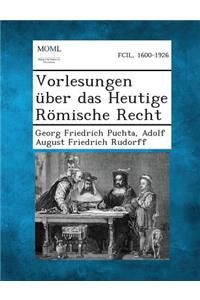 Vorlesungen Uber Das Heutige Romische Recht