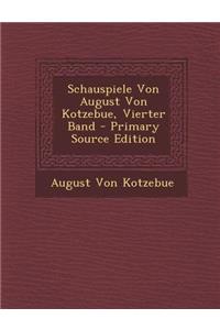 Schauspiele Von August Von Kotzebue, Vierter Band