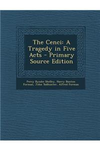 The Cenci: A Tragedy in Five Acts