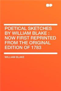 Poetical Sketches by William Blake