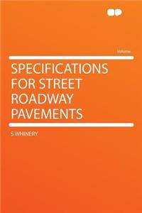 Specifications for Street Roadway Pavements