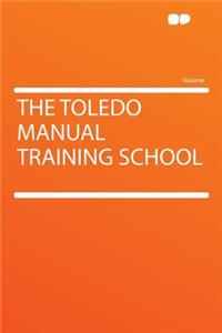 The Toledo Manual Training School