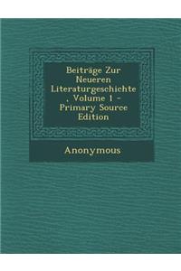 Beitrage Zur Neueren Literaturgeschichte, Volume 1 - Primary Source Edition