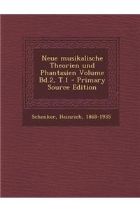 Neue Musikalische Theorien Und Phantasien Volume Bd.2, T.1 - Primary Source Edition