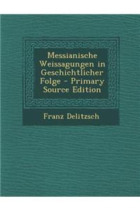 Messianische Weissagungen in Geschichtlicher Folge