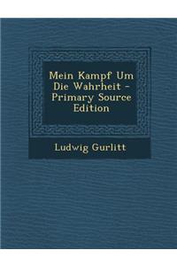 Mein Kampf Um Die Wahrheit - Primary Source Edition