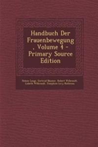 Handbuch Der Frauenbewegung, Volume 4 - Primary Source Edition