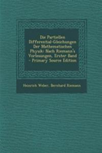 Die Partiellen Differential-Gleichungen Der Mathematischen Physik