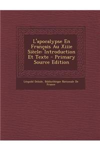 L'Apocalypse En Francais Au Xiiie Siecle: Introduction Et Texte