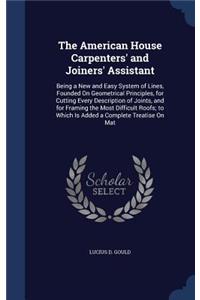 The American House Carpenters' and Joiners' Assistant