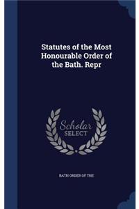 Statutes of the Most Honourable Order of the Bath. Repr