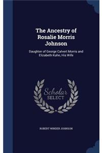 The Ancestry of Rosalie Morris Johnson