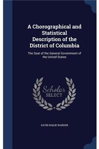 A Chorographical and Statistical Description of the District of Columbia