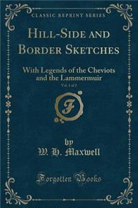 Hill-Side and Border Sketches, Vol. 1 of 2