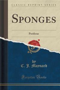 Sponges: Poriferae (Classic Reprint)