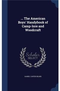... The American Boys' Handybook of Camp-lore and Woodcraft