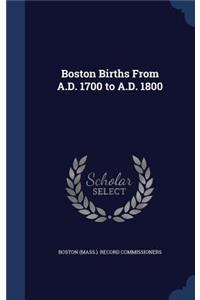 Boston Births From A.D. 1700 to A.D. 1800