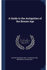 A Guide to the Antiquities of the Bronze Age