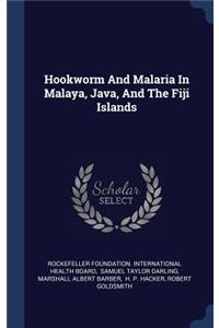 Hookworm And Malaria In Malaya, Java, And The Fiji Islands