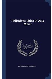 Hellenistic Cities Of Asia Minor