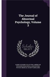 The Journal of Abnormal Psychology, Volume 3