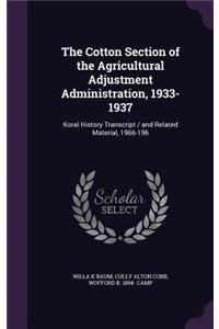 Cotton Section of the Agricultural Adjustment Administration, 1933-1937